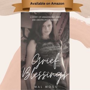 Grief Blessings - my memoir of my journey on grief and loss. Signed by author.